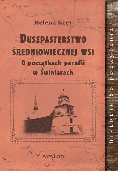 Duszpasterstwo średniowiecznej wsi. O początkach parafii w Świniarach