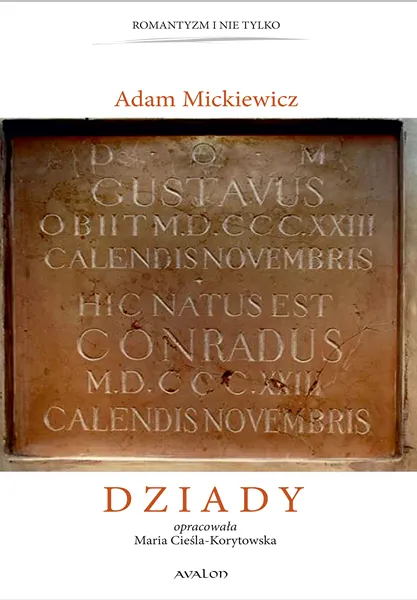 Adam Mickiewicz, Dziady opracowała Maria Cieśla-Korytowska